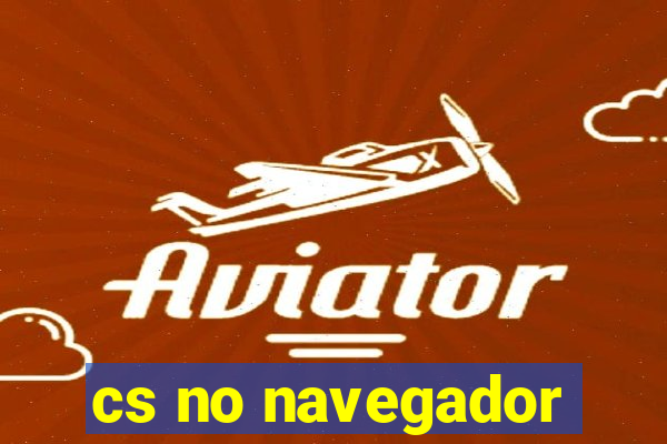 cs no navegador